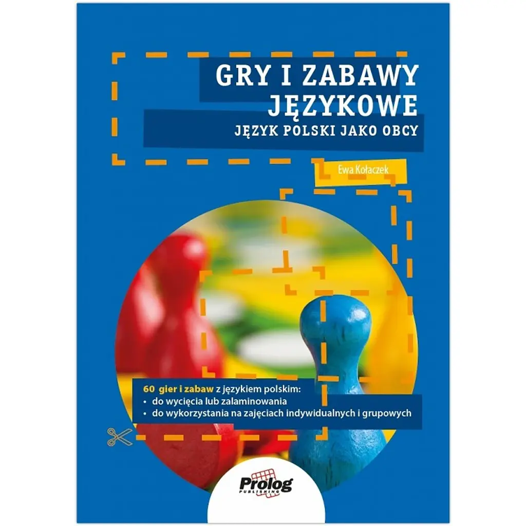 Gry i zabawy językowe. Język polski jako obcy. A0/A1 - Єва Колачек