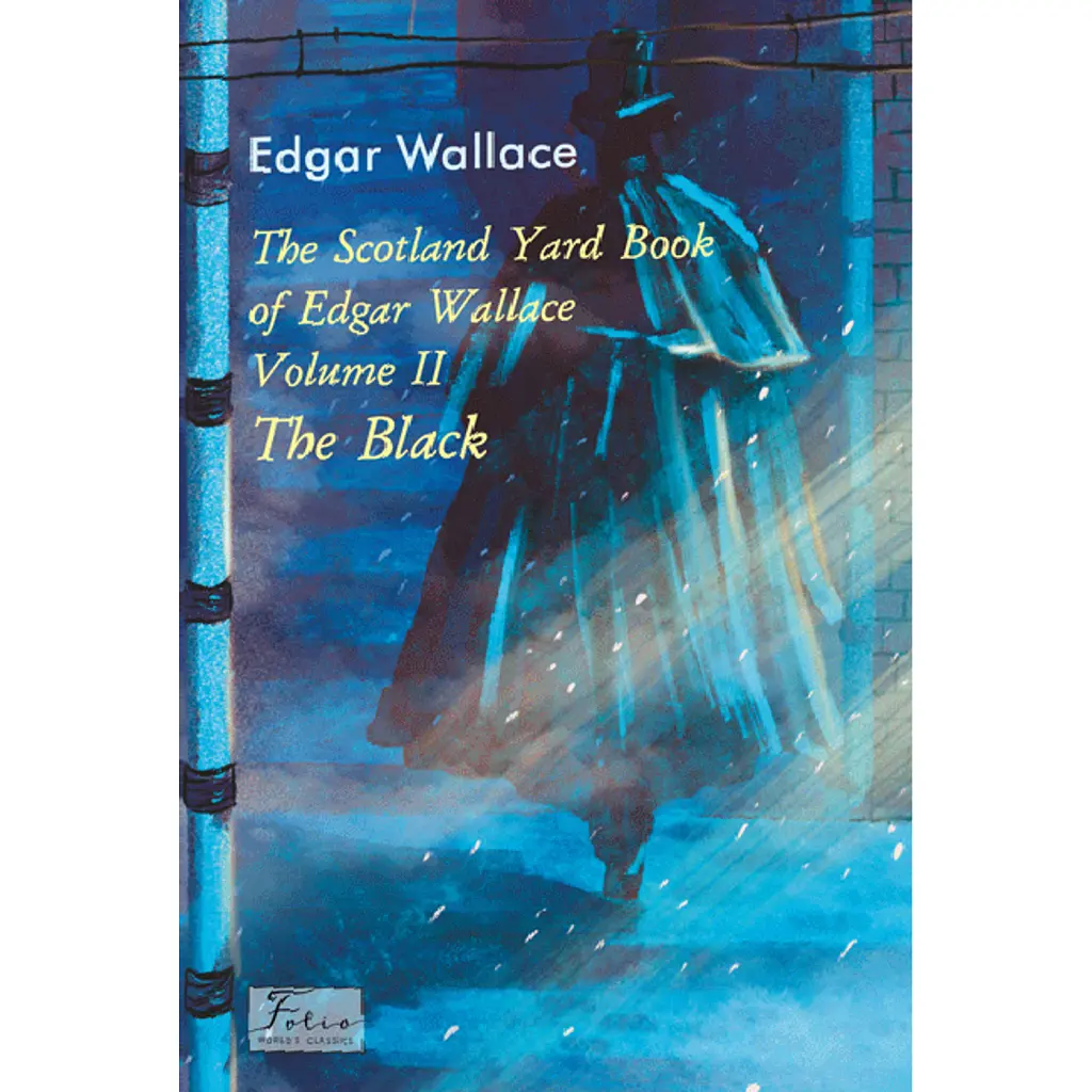 The Scotland Yard Book of Edgar Wallace. Volume II. The Black - Едгар Воллес