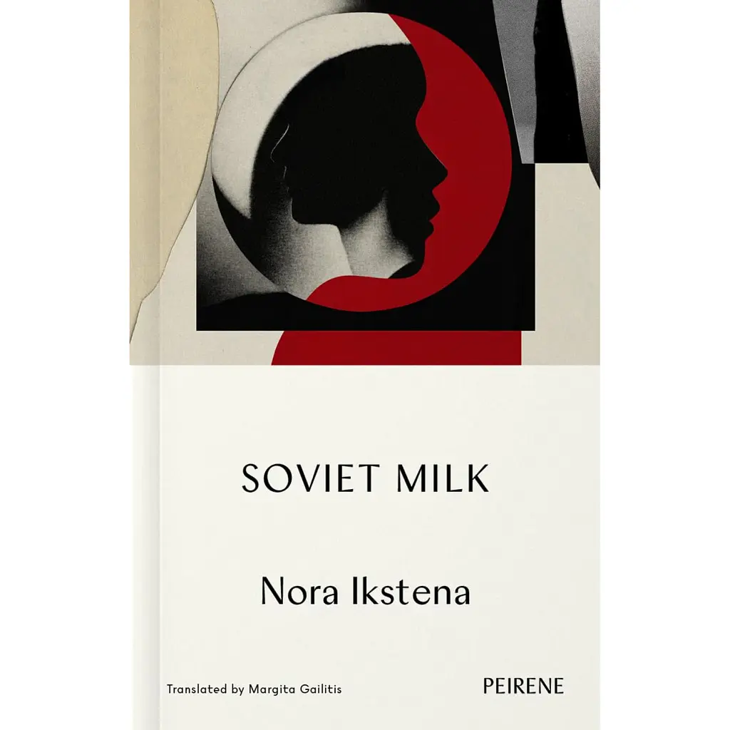 Soviet Milk - Nora Ikstena