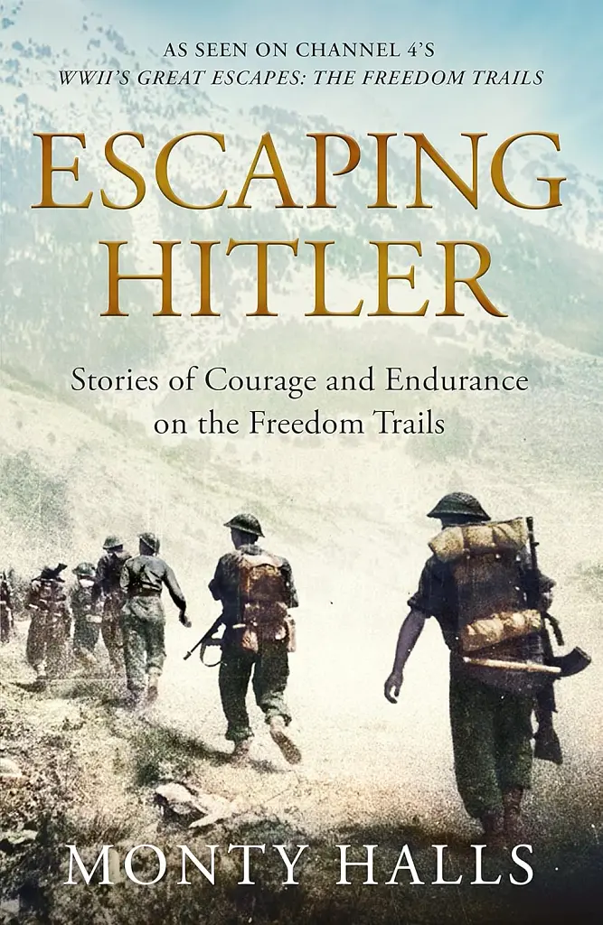 Escaping Hitler. Stories Of Courage And Endurance On The Freedom Trails - Monty Halls - фото 2