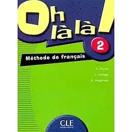 Oh La La! 2 Livre de L`eleve