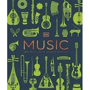 The Definitive Visual History: Music