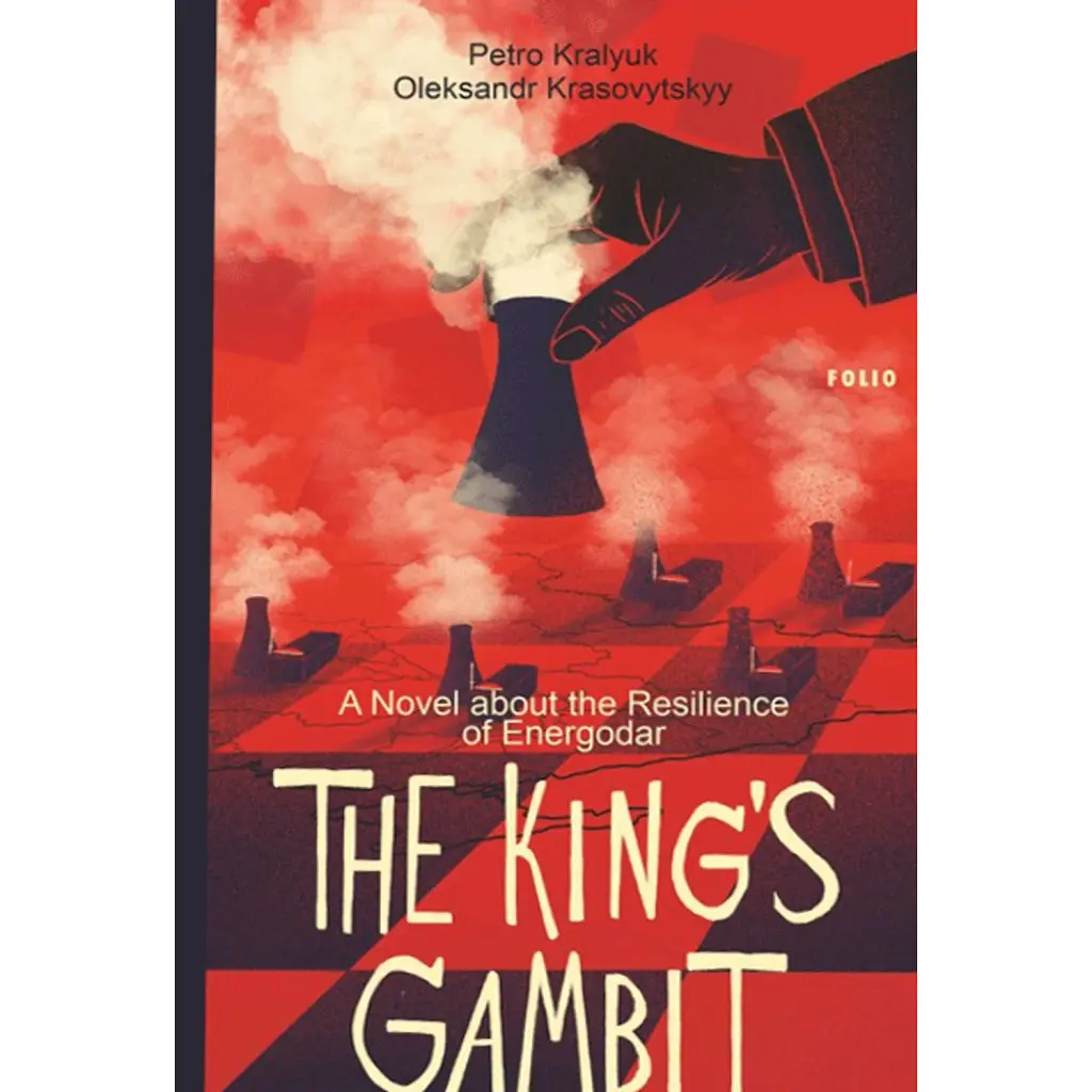 The King’s Gambit. A Novel about the Resilience of Energodar - Олександр Красовицький