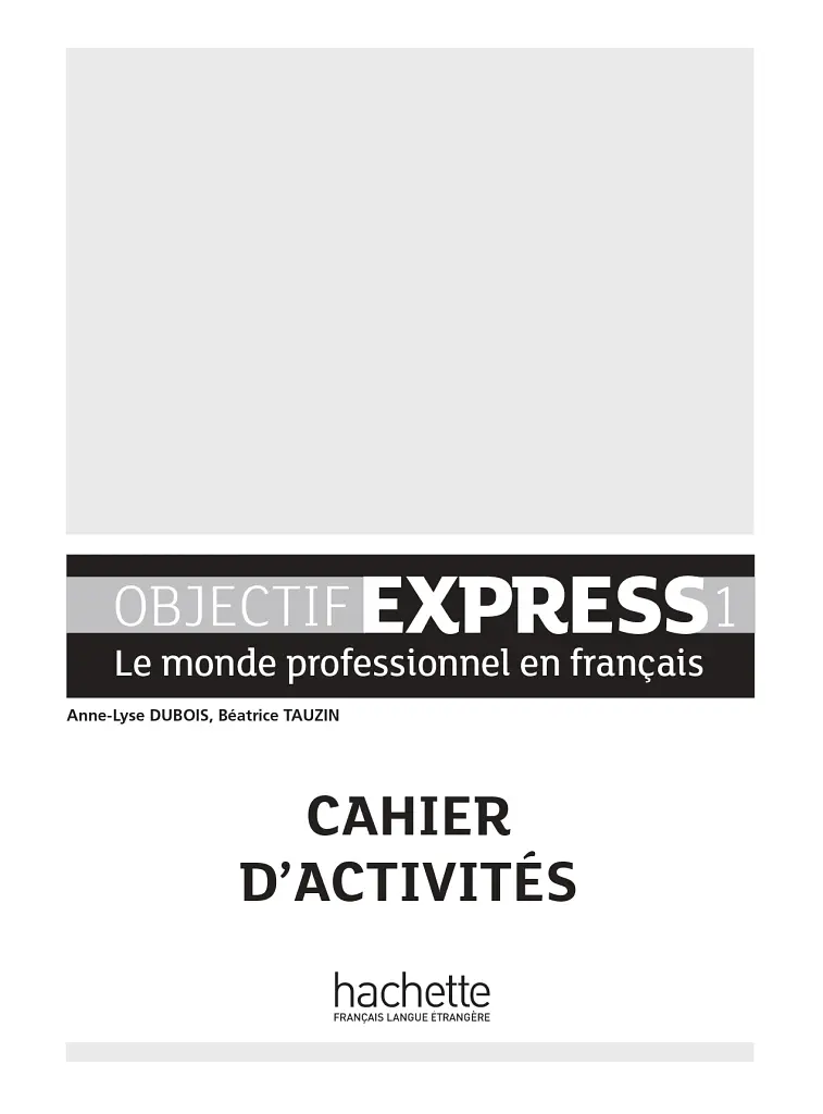 Objectif Express NE. Niveau 1 Cahier d'activites A1-A2 - фото 2