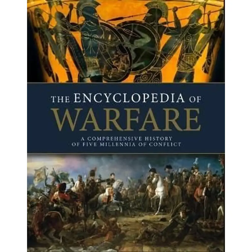 The Encyclopedia of Warfare - Dennis Showalter