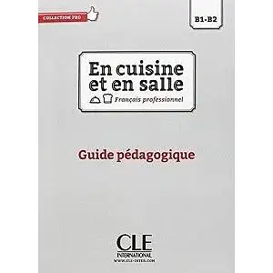 En cuisine et en salle B1-B2 Guide pédagogique