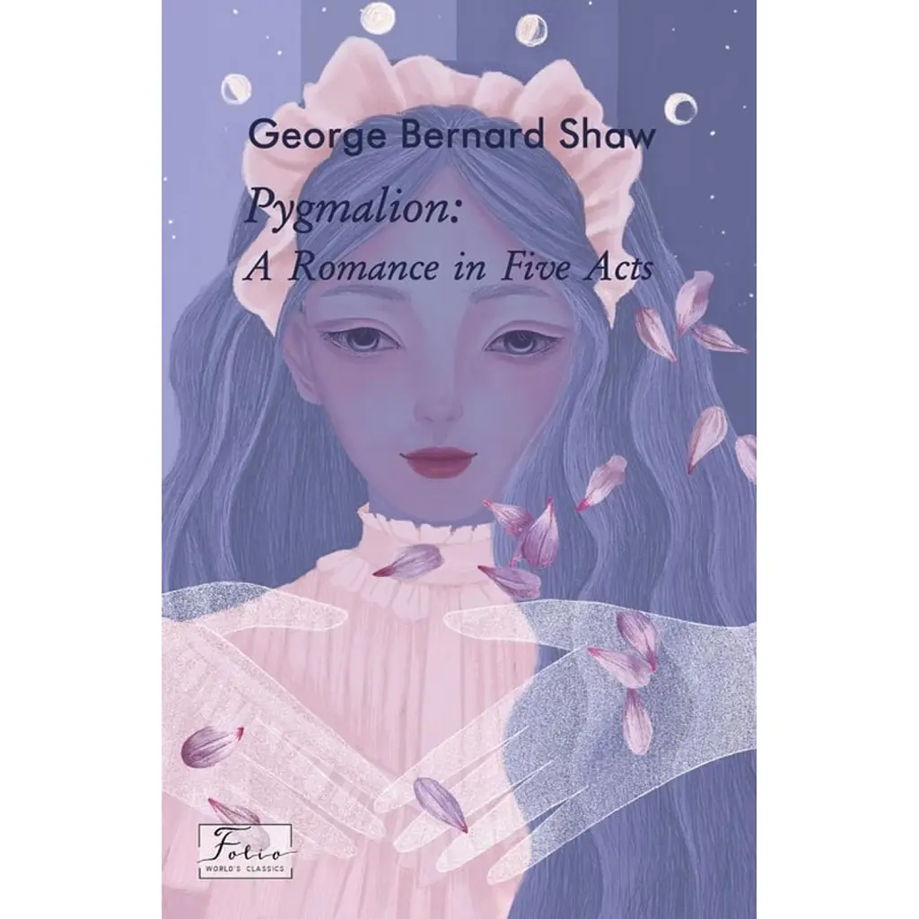Pygmalion. A Romance in Five Acts - Бернард Шоу
