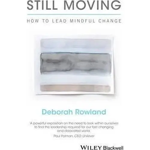 Still Moving: How to Lead Mindful Change