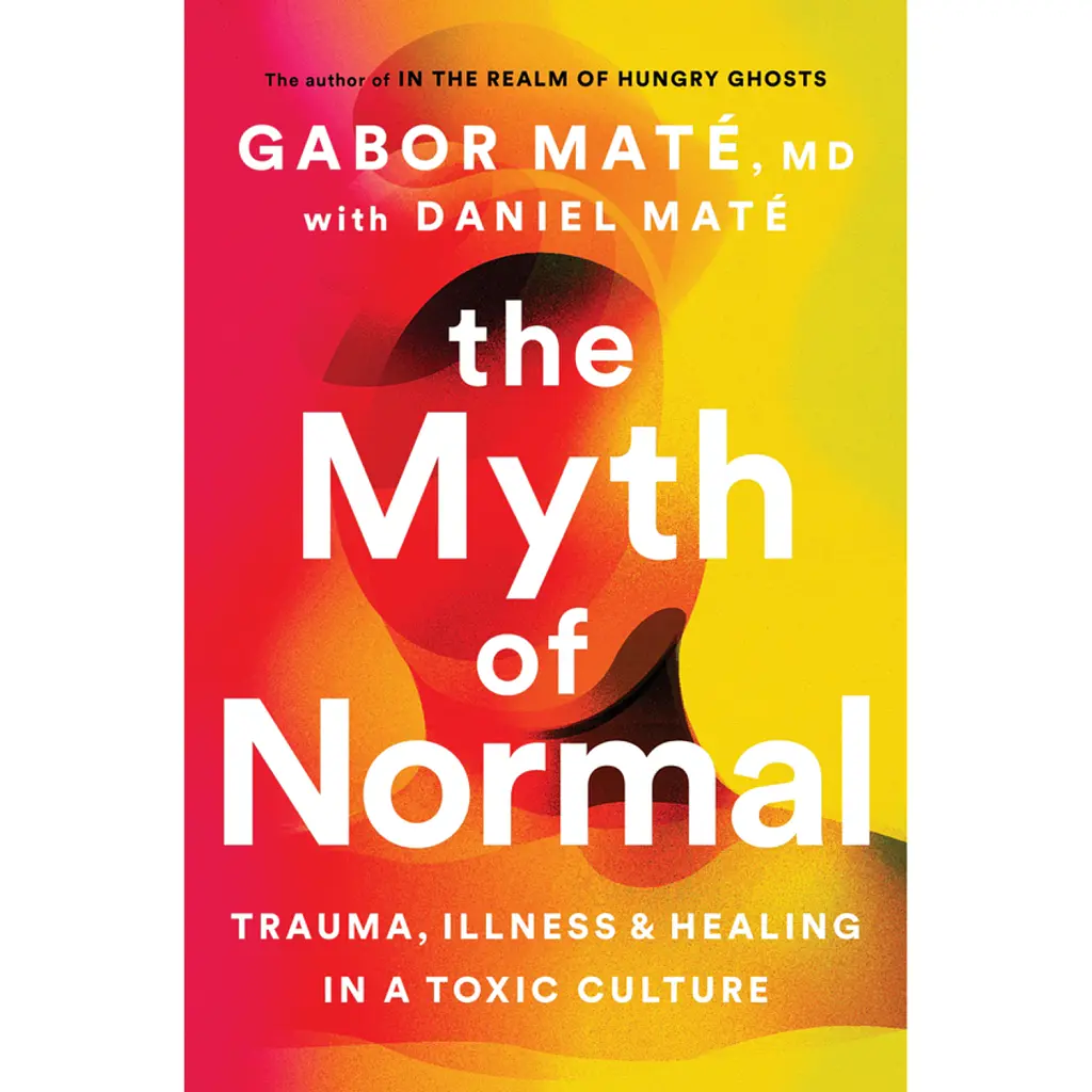 The Myth of Normal - Габор Мате