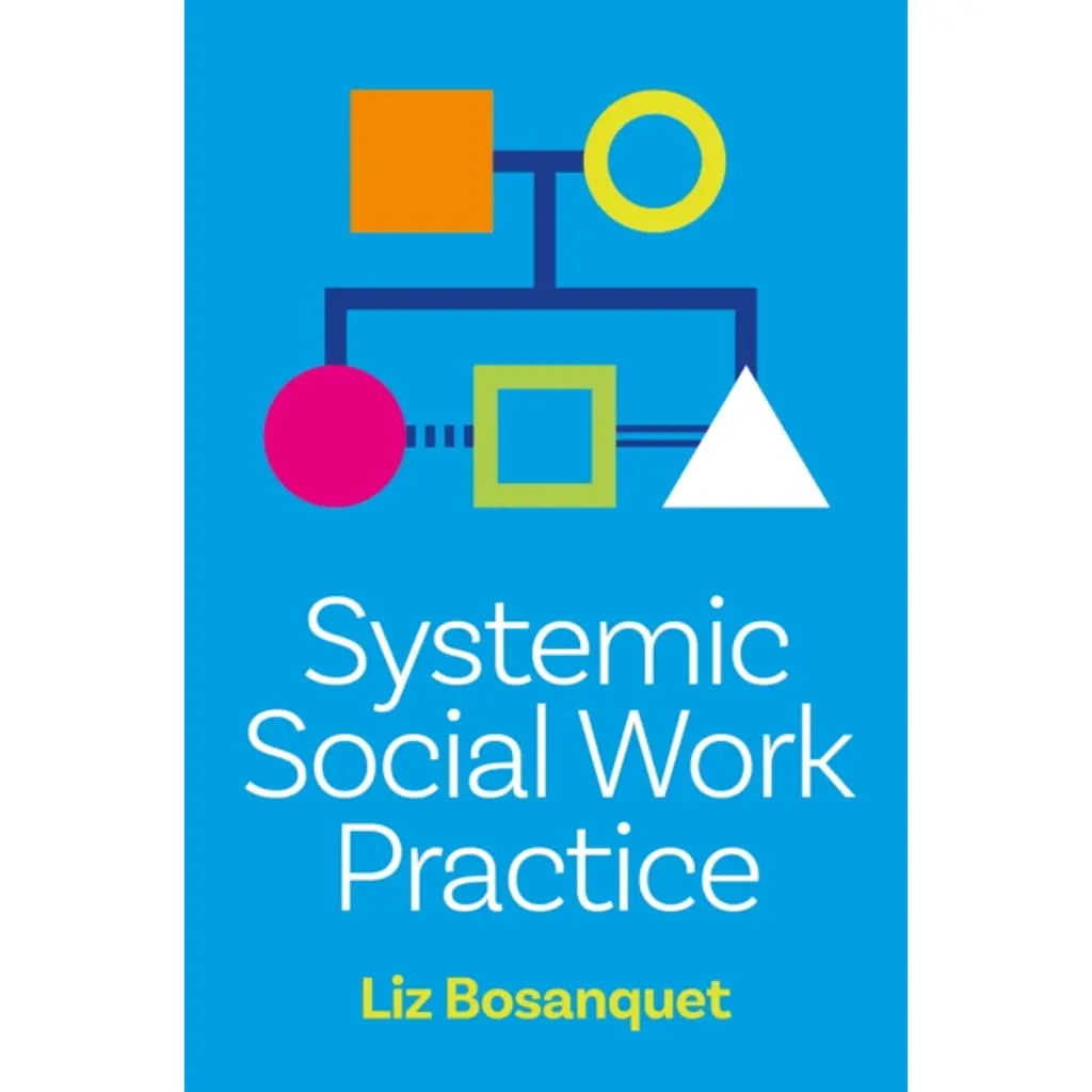 Systemic Social Work Practice - Liz Bosanquet