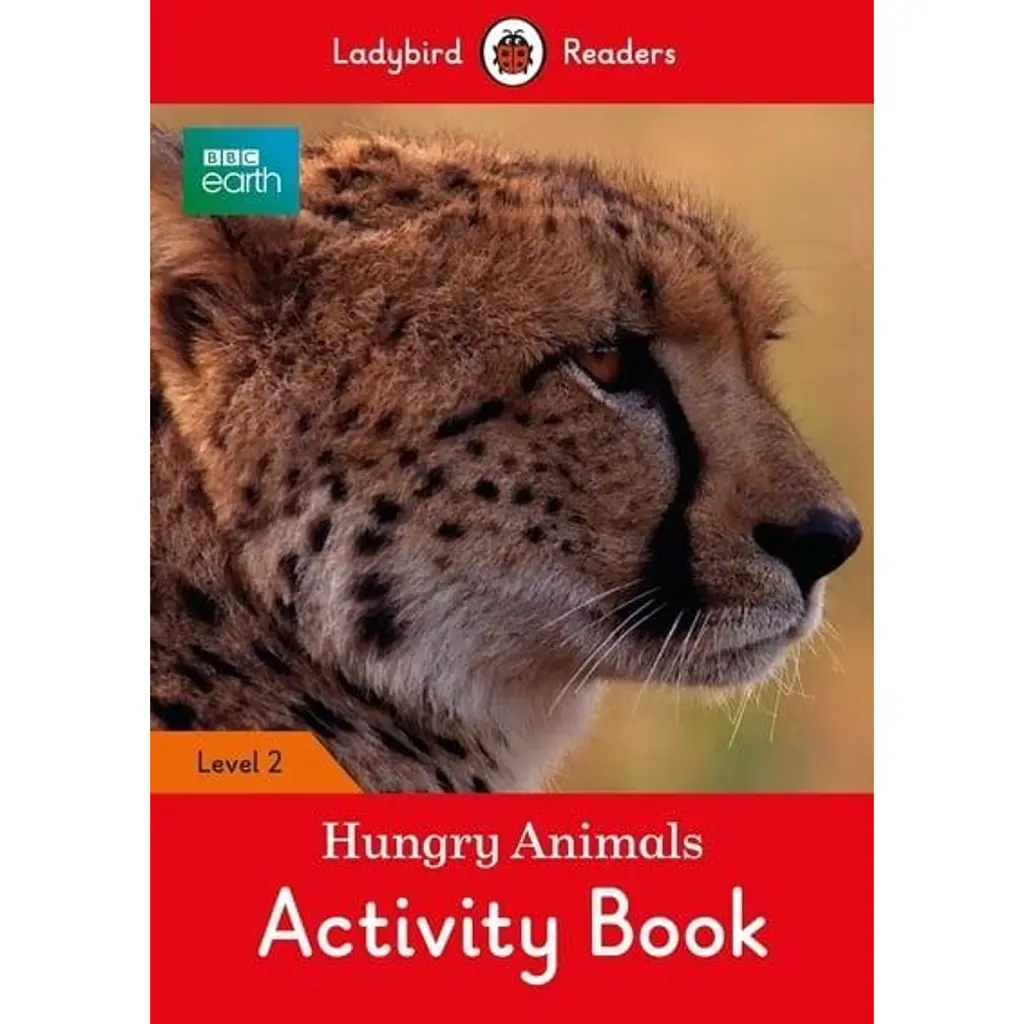 Ladybird Readers 2 BBC Earth. Hungry Animals Activity Book -