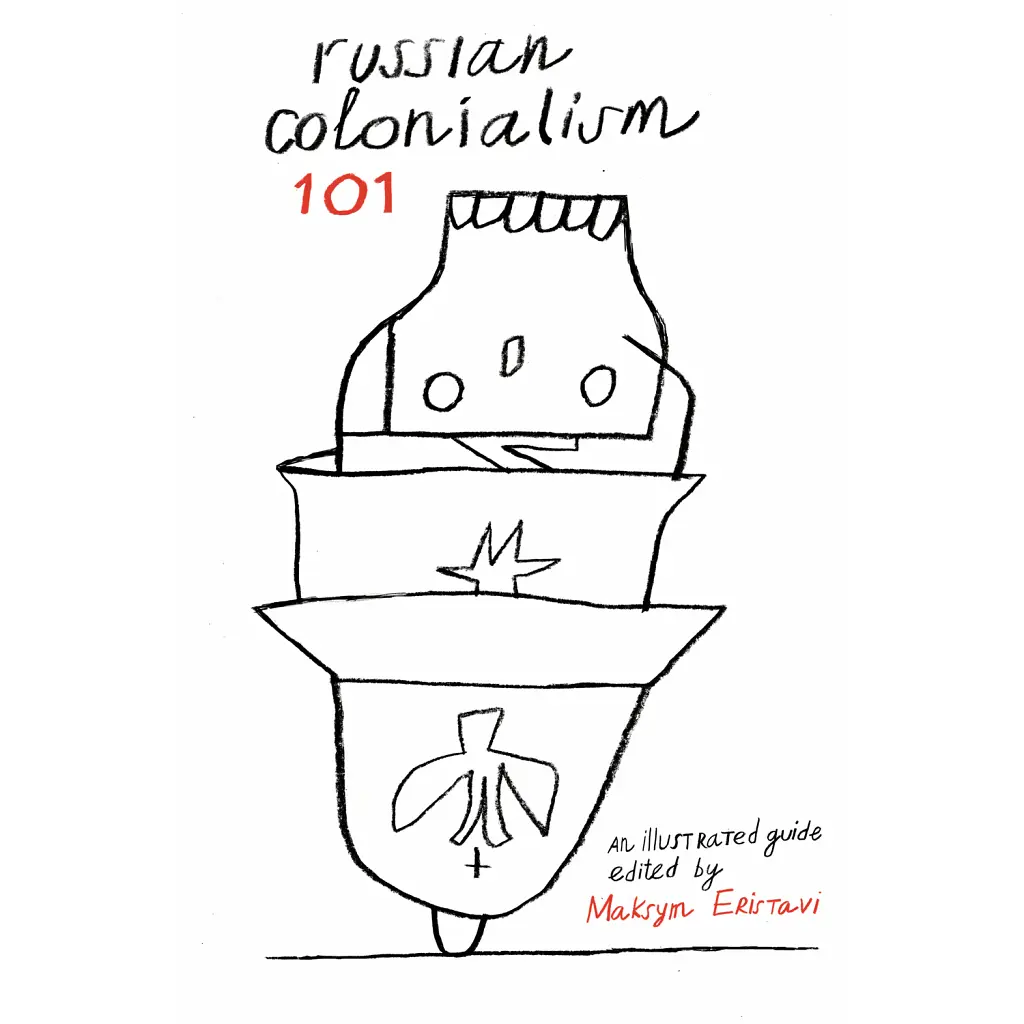 Russian Colonialism 101 - Максим Еріставі