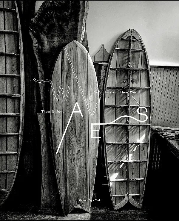 Waves. Pro Surfers and Their World - Том Гілберт - фото 5