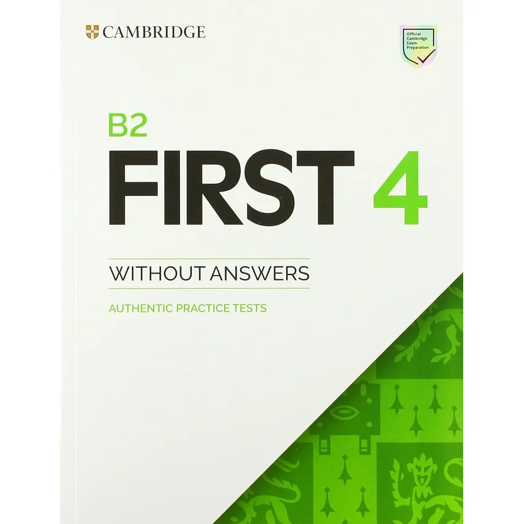 B2 First 4 Student's Book without Answers Authentic Practice Tests -