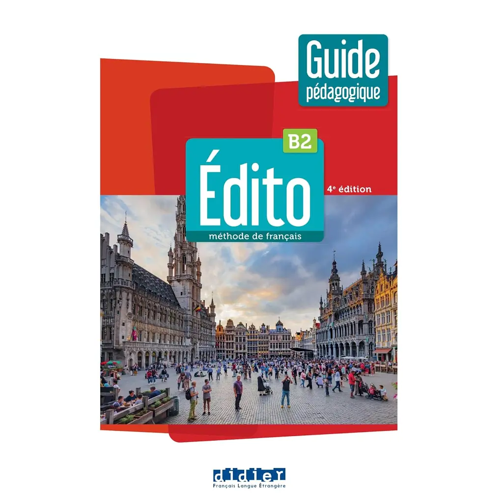 Edito B2 4e Edition Guide pédagogique - Елоді Хо