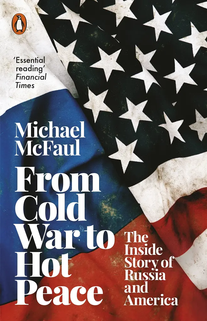 From Cold War to Hot Peace. The Inside Story of Russia and America - Michael McFaul - фото 2
