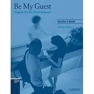Be My Guest (English for the Hotel Industry) TB