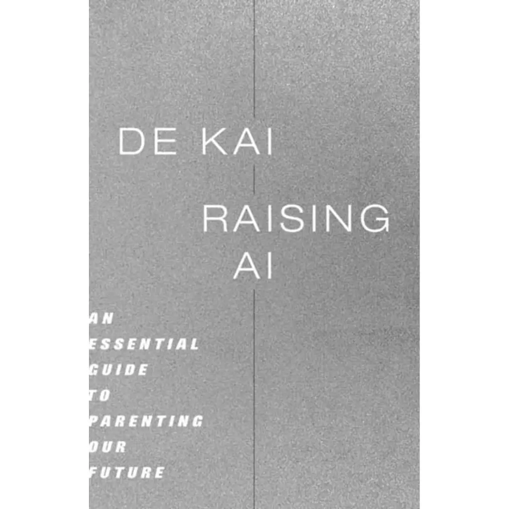 Raising AI - De Kai