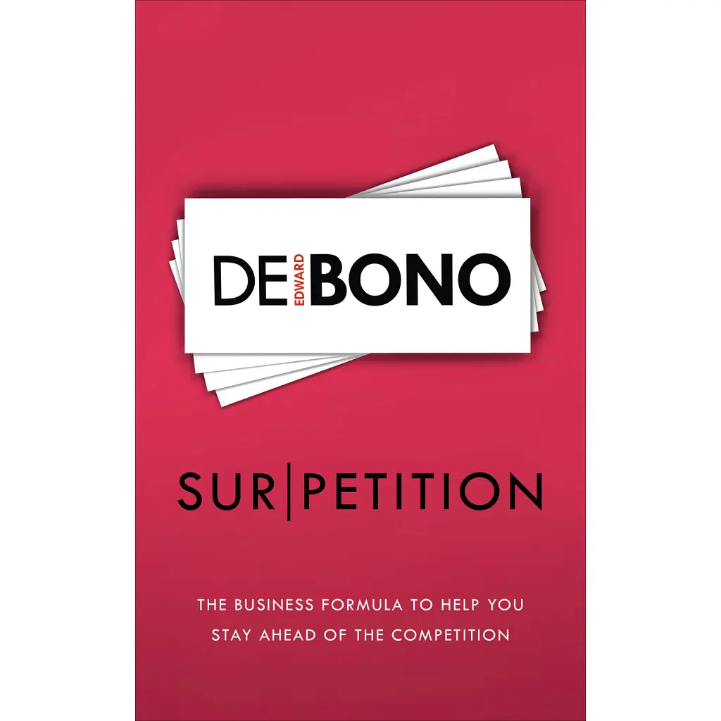 Sur/petition: The New Business Formula to Help You Stay Ahead of the Competition - Едвард де Боно