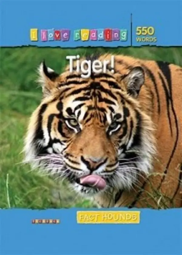 I Love Reading: 550 Words. Tiger!
