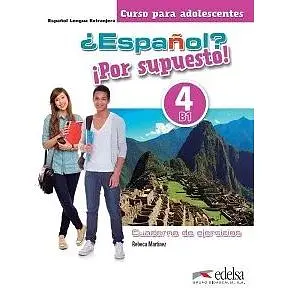 Espanol Por supuesto 4 (B1) Cuaderno de Ejercicios