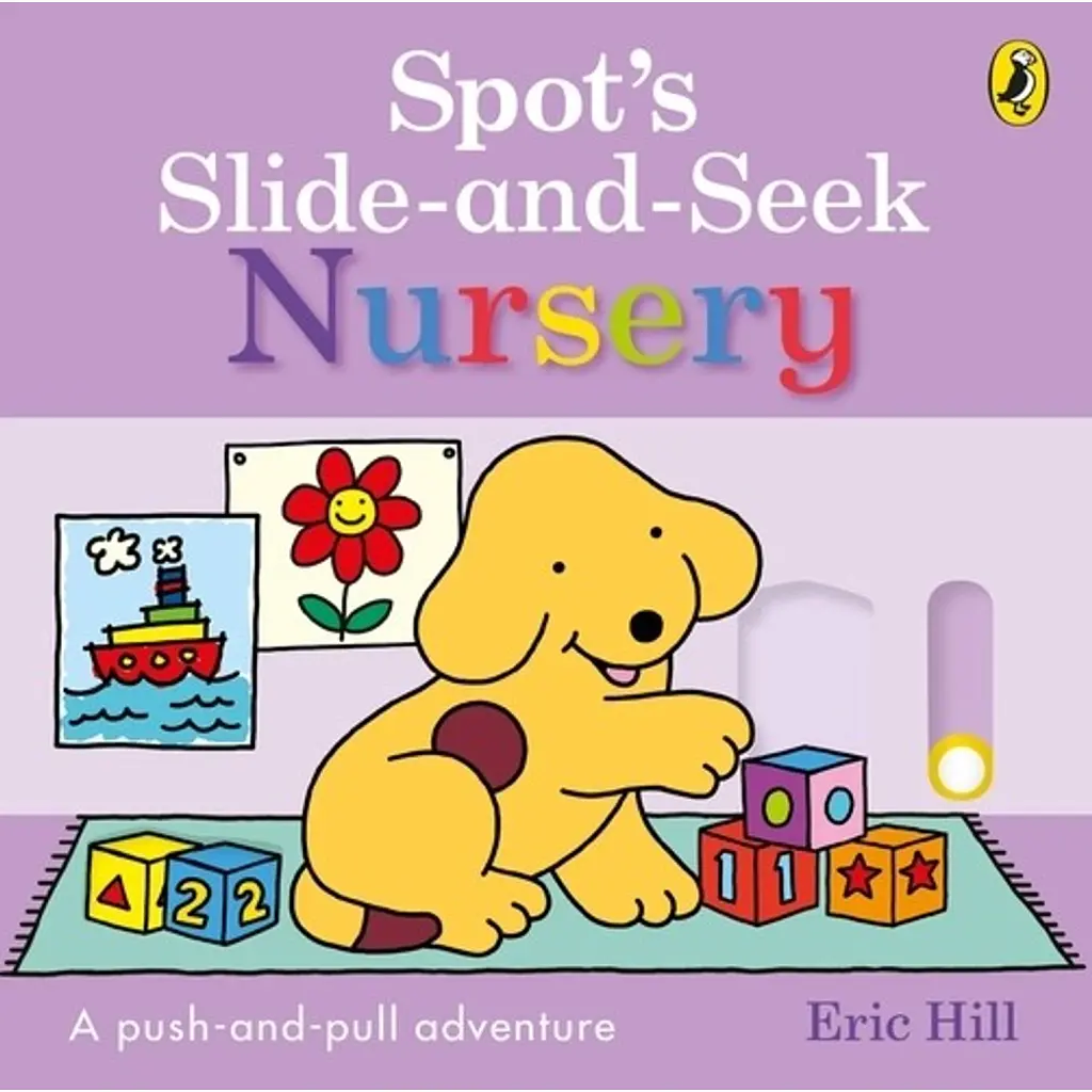 Spot's Slide and Seek. Nursery - Ерік Гілл