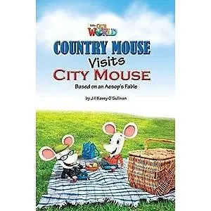 Our World Reader 3: Country Mouse Visits City Mouse