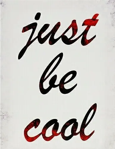 Репродукція Just be cool