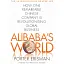 Alibaba's World: How a Remarkable Chinese Company is Changing the Face of Global Business - Портер Ерісман - мініатюра 1