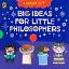 Big Ideas For Little Philosophers (4 Board Books In A Slipcase) - Армітаж Дуейн - миниатюра 1