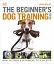 The Beginner's Dog Training Guide - мініатюра 1
