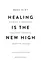 Healing Is the New High. Посібник із подолання емоційних потрясінь і здобуття свободи - миниатюра 3