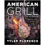 American Grill. 125 Recipes for Mastering Live Fire. Тайлер Флоренс - мініатюра 1