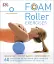 Foam Roller Exercises: Relieve Pain, Prevent Injury, Improve Mobility - мініатюра 1