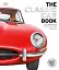 The Definitive Visual History: The Classic Car Book - мініатюра 1