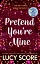 Pretend You're Mine - мініатюра 1