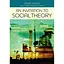 An Invitation to Social Theory - Дэвид Инглис - миниатюра 1