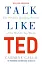 Talk Like TED. The 9 Public Speaking Secrets of the World's Top Minds - миниатюра 1