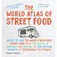 The World Atlas of Street Food - Сью Куїнн, Керол Вілсон - мініатюра 1