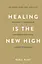 Healing Is the New High. Посібник із подолання емоційних потрясінь і здобуття свободи - миниатюра 1