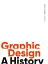 Graphic Design. A History Third Edition - миниатюра 1