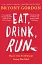 Eat, Drink, Run. How I Got Fit Without Going Too Mad - мініатюра 1