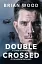 Double Crossed: A Code of Honour, A Complete Betrayal - миниатюра 1