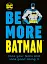 Be More Batman - миниатюра 1